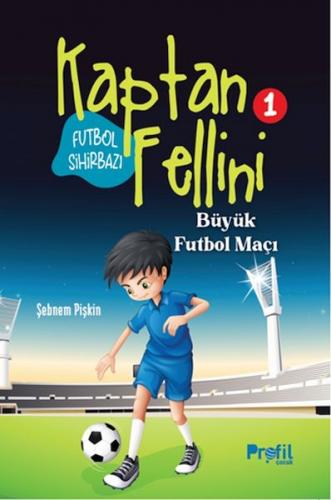 Büyük Futbol Maçı - Futbol Sihirbazı Kaptan Fellini 1 - Şebnem Pişkin 