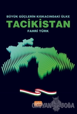 Büyük Güçlerin Kıskacındaki Ülke Tacikistan - Fahri Türk - Nobel Bilim