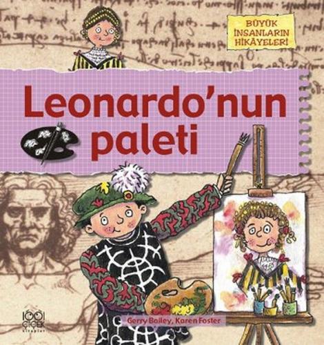 Büyük İnsanların Hikayeleri - Leonardo'nun Paleti - Gerry Bailey - 100