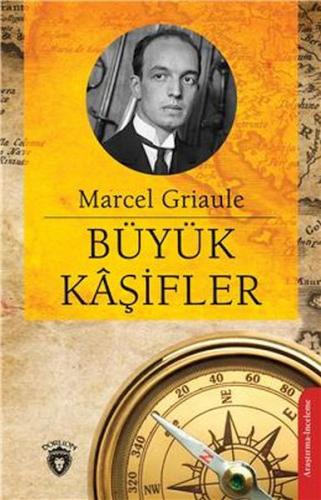 Büyük Kâşifler - Marcel Griaule - Dorlion Yayınları