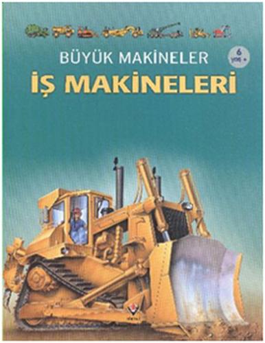 Büyük Makineler: İş Makineleri - Caroline Young - TÜBİTAK Yayınları