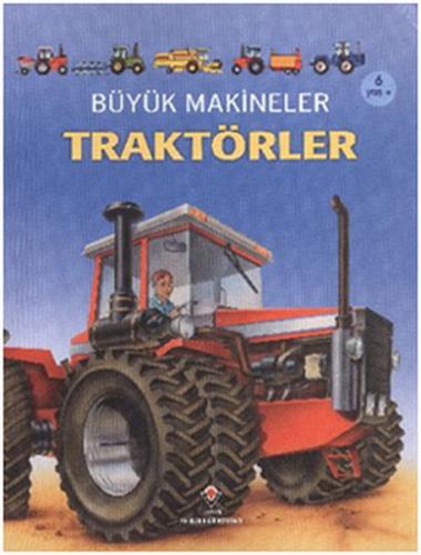 Büyük Makineler: Traktörler - Caroline Young - TÜBİTAK Yayınları