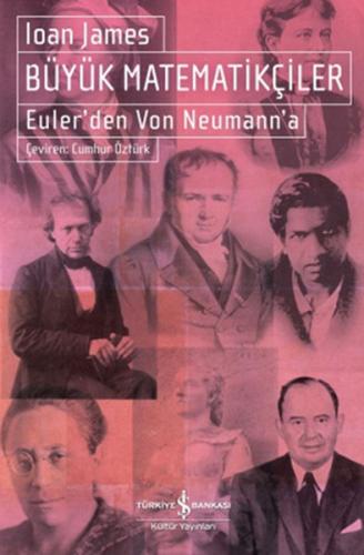 Büyük Matematikçiler Euler'den Von Neumann'a - Ioan James - İş Bankası