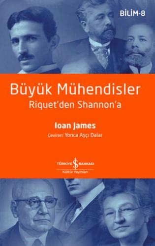 Büyük Mühendisler - Ioan James - İş Bankası Kültür Yayınları