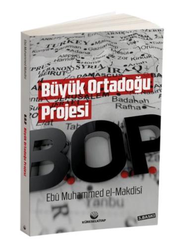 Büyük Ortadoğu Projesi - Ebu Muhammed El-Makdisi - Küresel Kitap