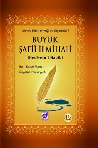 Büyük Şafii İlmihali (Hediyetu'l Habib) - Ahmed Hilmi el-Koği ed-Diyar