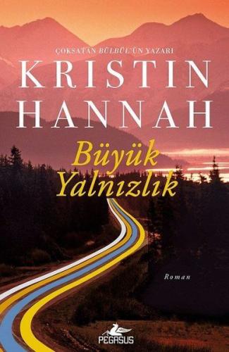 Büyük Yalnızlık - Kristin Hannah - Pegasus Yayınları
