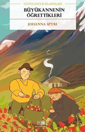 Büyükannenin Öğrettikleri - Johanna Spyri - Mirhan Kitap