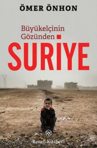 Büyükelçinin Gözünden Suriye - Ömer Önhon - Remzi Kitabevi