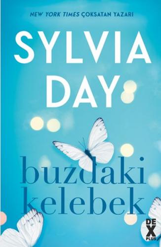 Buzdaki Kelebek - Sylvia Day - Dex Yayınevi