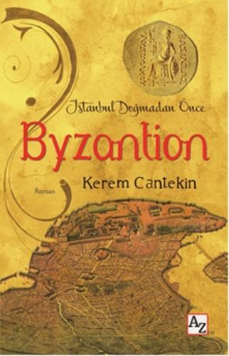 İstanbul Doğmadan Önce Byzantion - Kerem Cantekin - Az Kitap