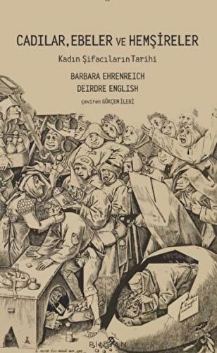 Cadılar, Ebeler ve Hemşireler - Barbara Ehrenreich - Pinhan Yayıncılık
