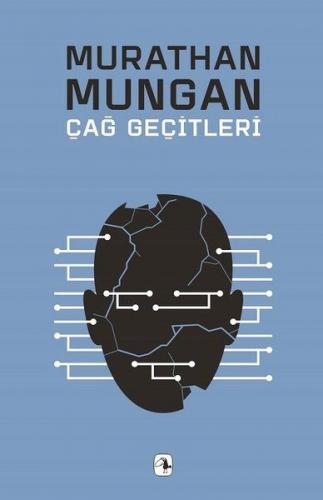 Çağ Geçitleri - Murathan Mungan - Metis Yayınları