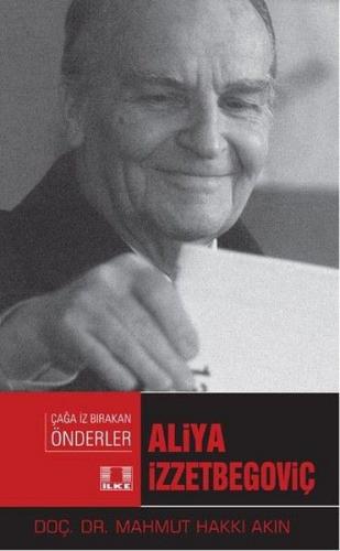 Aliya İzzetbegoviç - Mahmut Hakkı Akın - İlke Yayıncılık