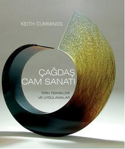 Çağdaş Cam Sanatı - Keith Cummings - Karakalem Kitabevi Yayınları