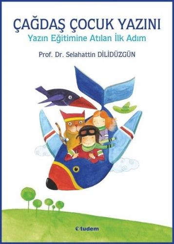 Çağdaş Çocuk Yazını - Selahattin Dilidüzgün - Tudem Yayınları