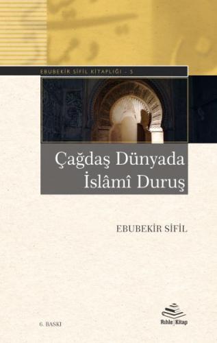 Çağdaş Dünyada İslami Duruş - Ebubekir Sifil - Rıhle Kitap