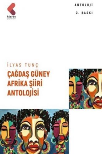Çağdaş Güney Afrika Şiiri Antolojisi - İlyas Tunç - Klaros Yayınları