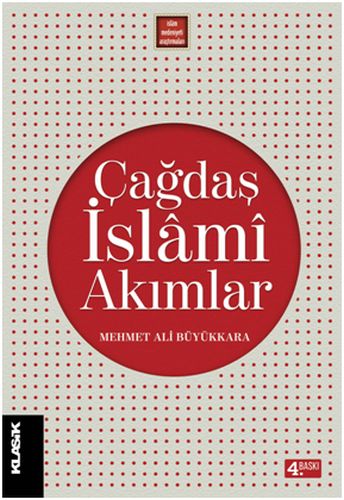 Çağdaş İslami Akımlar - Mehmet Ali Büyükkara - Klasik Yayınları