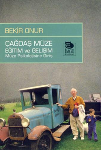 Çağdaş Müze Eğitim ve Gelişim - Bekir Onur - İmge Kitabevi Yayınları