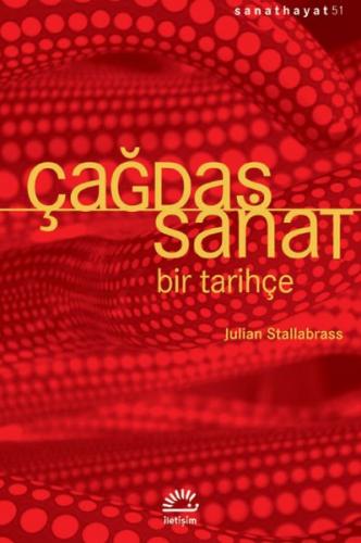 Çağdaş Sanat - Bir Tarihçe - Julian Stallabrass - İletişim Yayınevi