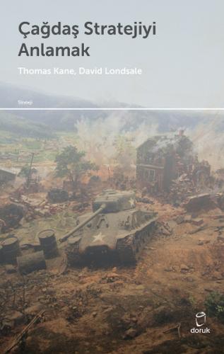 Çağdaş Stratejiyi Anlamak - Thomas M. Kane - Doruk Yayınları