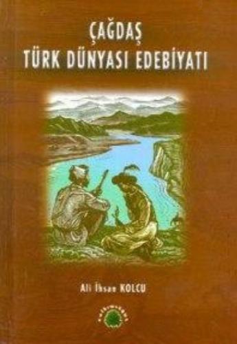 Çağdaş Türk Dünyası Edebiyatı - Prof. Dr. Ali İhsan Kolcu - Salkımsöğü