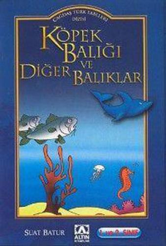 Köpek Balığı ve Diğer Balıklar - Suat Batur - Altın Kitaplar