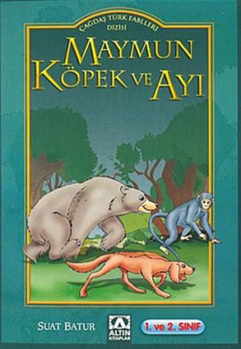 Maymun Köpek ve Ayı - Suat Batur - Altın Kitaplar
