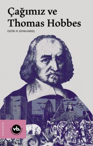 Çağımız ve Thomas Hobbes - M. Ertan Kardeş - Vakıfbank Kültür Yayınlar