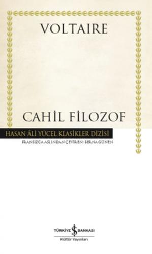 Cahil Filozof (Ciltli) - Voltaire - İş Bankası Kültür Yayınları
