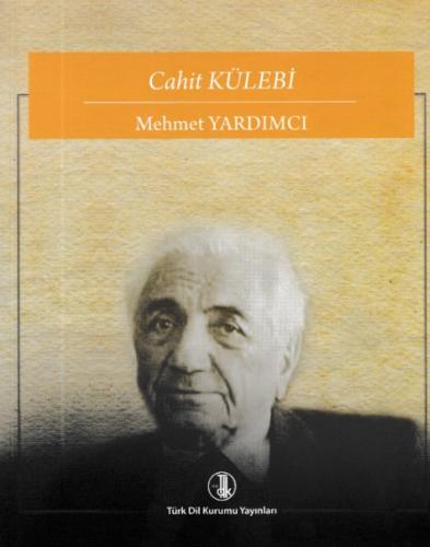 Cahit Külebi - Mehmet Yardımcı - Türk Dil Kurumu Yayınları