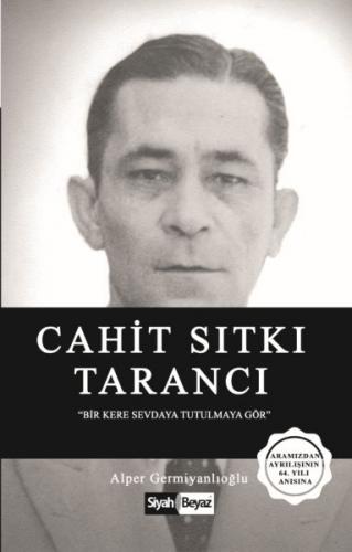 Cahit Sıtkı Tarancı - Alper Germiyanlıoğlu - Siyah Beyaz Yayınları