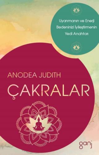 Çakralar - Anodea Judith - Ganj Kitap