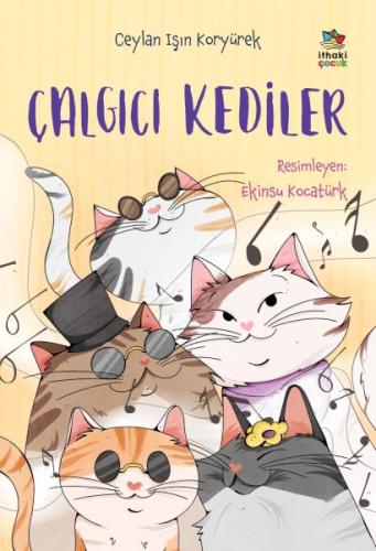 Çalgıcı Kediler - Ceylan Işın Koryürek - İthaki Çocuk Yayınları