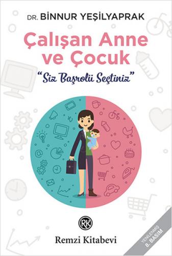 Çalışan Anne ve Çocuk - Binnur Yeşilyaprak - Remzi Kitabevi