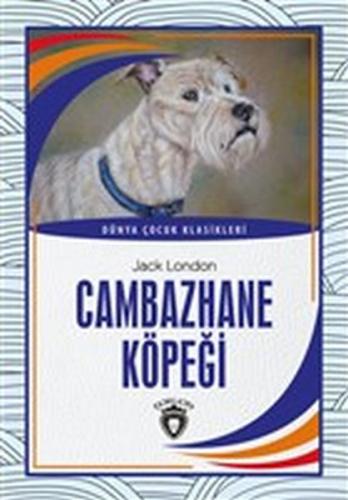 Cambazhane Köpeği - Jack London - Dorlion Yayınevi