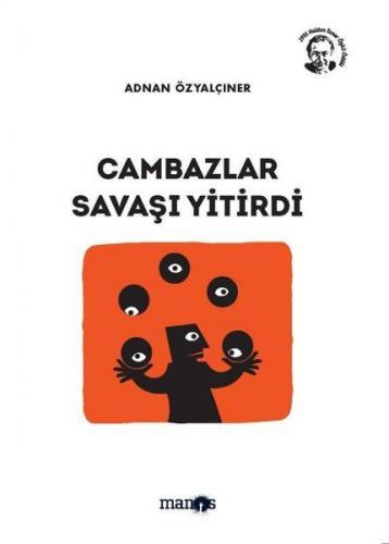 Cambazlar Savaşı Yitirdi - Adnan Özyalçıner - Manos Yayınları