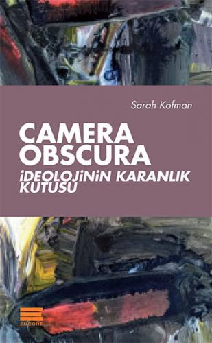 Camera Obscura - Sarah Kofman - Encore Yayınları