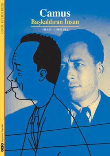 Camus Başkaldıran İnsan - Pierre-Louis Rey - Yapı Kredi Yayınları
