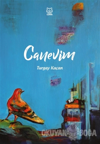 Canevim - Turgay Kaçan - Luna Yayınları