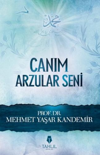 Canım Arzular Seni - M. Yaşar Kandemir - Tahlil Yayınları