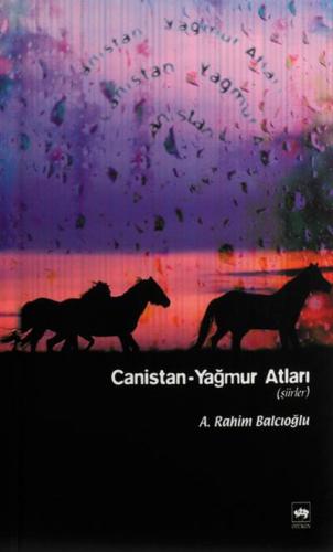 Canistan - Yağmur Atları - A. Rahim Balcıoğlu - Ötüken Neşriyat