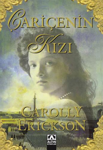 Çariçenin Kızı - Carolly Erickson - Altın Kitaplar