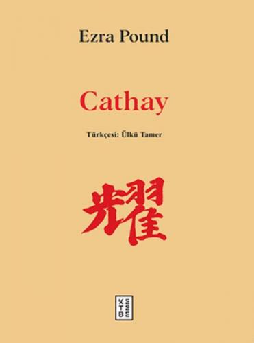 Cathay (Ciltli) - Ezra Pound - Ketebe Yayınları