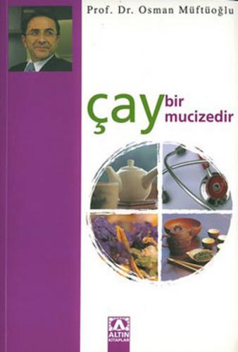 Çay Bir Mucizedir - Osman Müftüoğlu - Altın Kitaplar