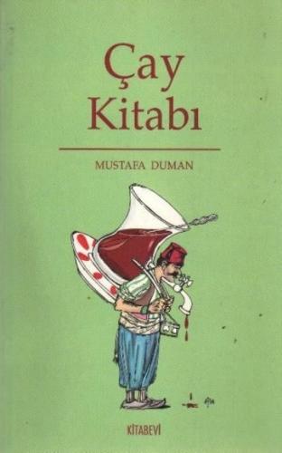 Çay Kitabı - Mustafa Duman - Kitabevi Yayınları