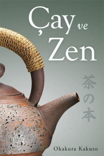 Çay ve Zen - Okakura Kakuzo - Maya Kitap