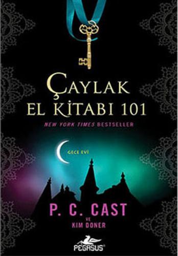 Çaylak El Kitabı 101 - Gece Evi - P. C. Cast - Pegasus Yayınları