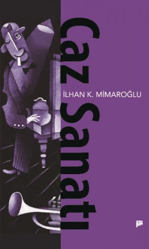 Caz Sanatı - İlhan Mimaroğlu - Pan Yayıncılık